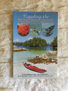 Kayaking The Broken Group Islands The Essential Guidebook Softcover JF Marleau